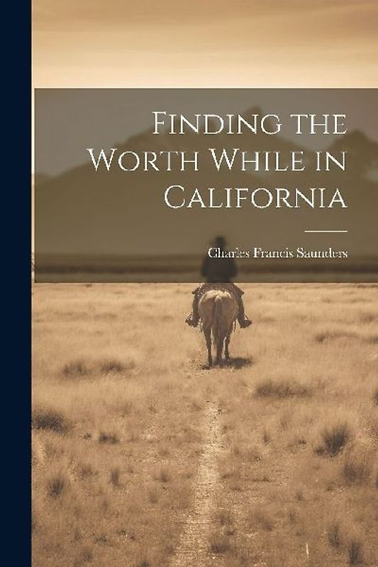 Finding the Worth While in California