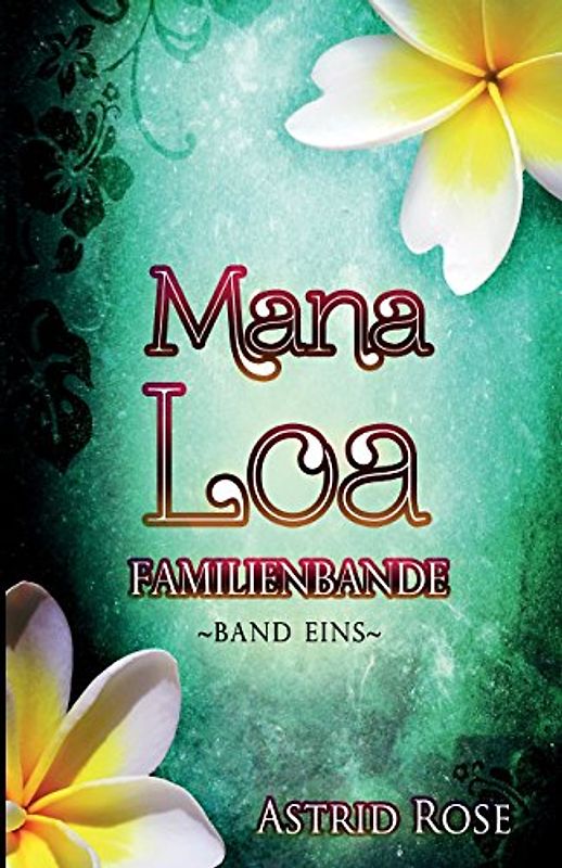 Mana Loa - Familienbande - Rose, Astrid