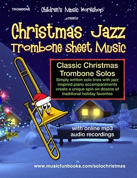 Christmas Jazz Trombone Sheet Music: Classic Christmas trombone solos with simply written solo lines, jazz inspired piano accompaniment and online mp3 audio