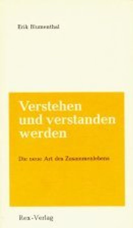 Verstehen und verstanden werden. Die neue Art des Zusammenlebens