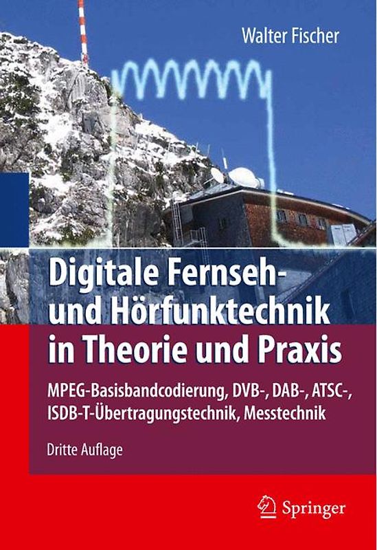 Digitale Fernseh- und Hörfunktechnik in Theorie und Praxis