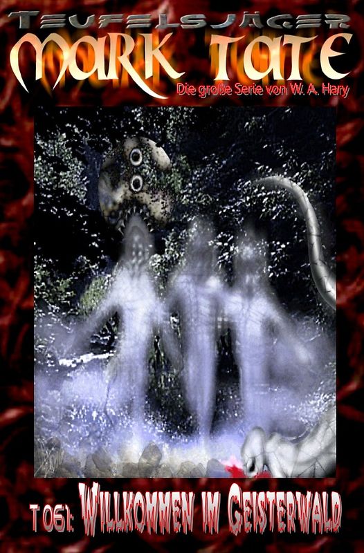 TEUFELSJÄGER MARK TATE / TEUFELSJÄGER Mark Tate 061: Willkommen im Geisterwald