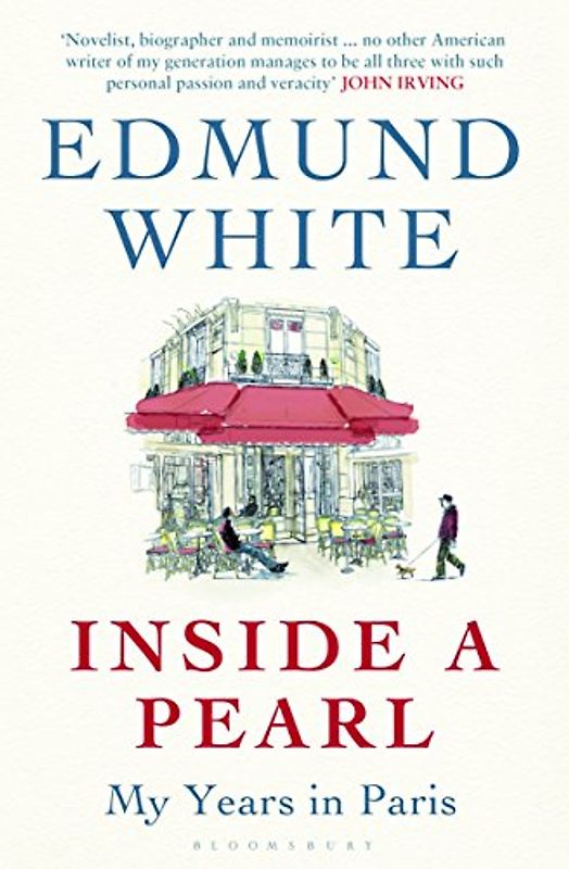 Inside a Pearl: My Years in Paris - White, Edmund