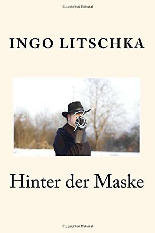 Hinter der Maske: wenn Fechten mehr wird als nur Stahl - Litschka, Ingo