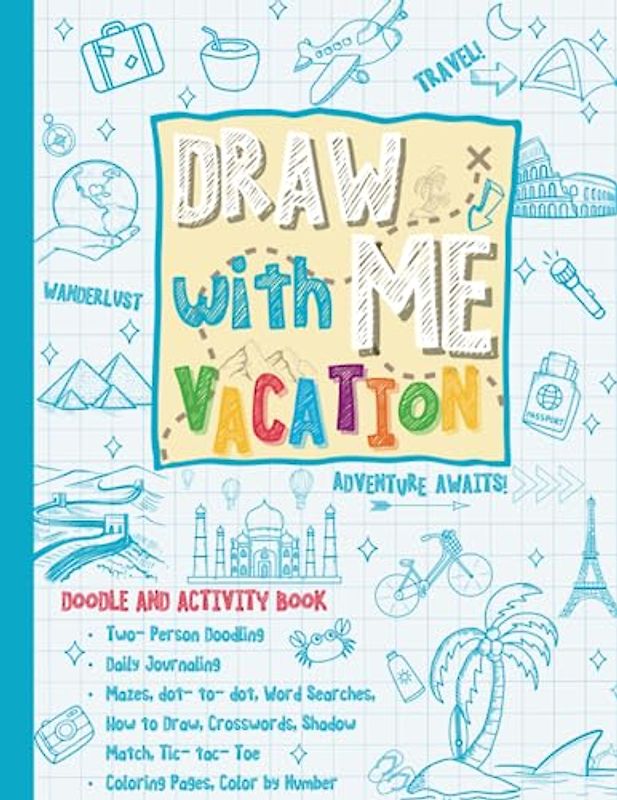 Draw with Me, Vacation Edition: Two-Person Doodling and Activity Book, Traveling Journal Book, Great for Airplanes, Road trips, and Family Vacations, Perfect for Kids Ages 5-9