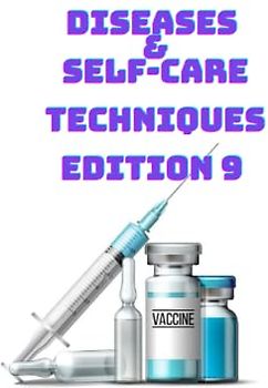DISEASES & SELF-CARE TECHNIQUES EDITION 9: VASCULITIS, THALASSEMIA, ANGELMAN SYNDROME ,ANEURYSM , BRAIN ANEURYSM ,VITAMIN DEFICIENCY ANEMIA , SICKLE ... (DISEASES AND SELF-CARE TECHNIQUES, Band 9)