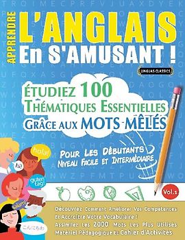 APPRENDRE L'ANGLAIS EN S'AMUSANT - POUR LES DÉBUTANTS