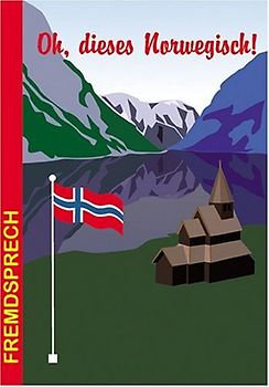 Oh, dieses Norwegisch!