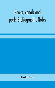 Rivers, canals and ports Bibliographic Notes