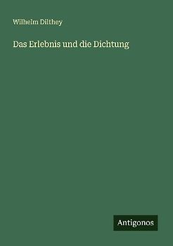 Das Erlebnis und die Dichtung