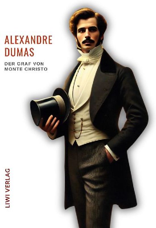 Alexandre Dumas: Der Graf von Monte Christo. Ungekürzte Ausgabe