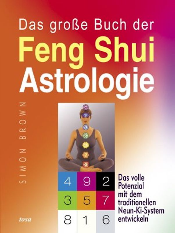 Das grosse Buch der Feng Shui Astrologie