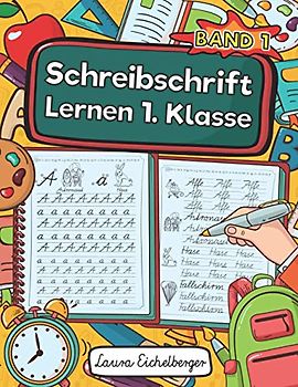 Schreibschrift Lernen 1. Klasse - Band 1: Schulausgangsschrift (SAS) Übungen Für Kinder. Das Alphabet In Kursiven Buchstaben Schreiben Lernen. Inkl. Groß- Und Kleinbuchstaben Und Ganzer Wörter.