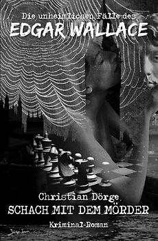 DIE UNHEIMLICHEN FÄLLE DES EDGAR WALLACE: SCHACH MIT DEM MÖRDER