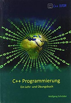 C++ Programmierung: Ein Lehr- und Übungsbuch