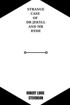 strange case of dr jekyll and mr hyde by Robert Louis Stevenson