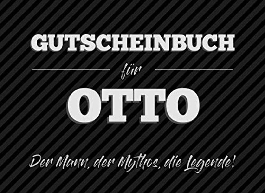 Gutscheinbuch für Otto – der Mann, der Mythos, die Legende: 20 Blanko-Gutscheine zum selbst ausfüllen als Geschenk zum Geburtstag oder zu Weihnachten
