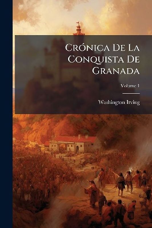 CrÃ3nica De La Conquista De Granada