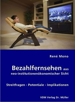 Bezahlfernsehen aus neo-institutionenökonomischer Sicht