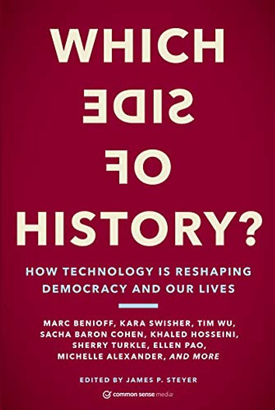 Which Side of History?: How Technology Is Reshaping Democracy and Our Lives (Senderos De Gran Recorrido, Band 23)