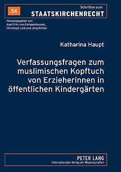 Verfassungsfragen zum muslimischen Kopftuch von Erzieherinnen in öffentlichen Kindergärten
