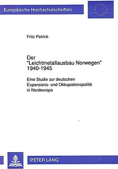 Der «Leichtmetallausbau Norwegen» 1940-1945