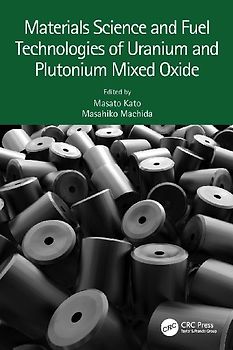 Materials Science and Fuel Technologies of Uranium and Plutonium Mixed Oxide