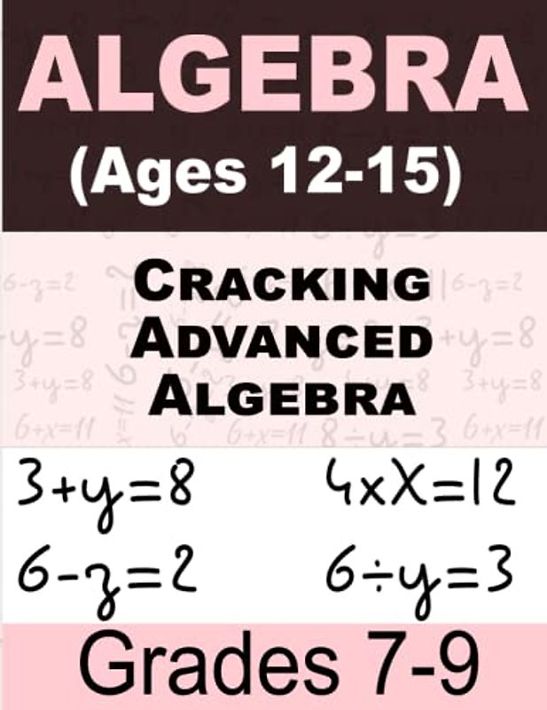 Algebraic Puzzles and Challenges Math For Kids: Workbook for Beginners Ages 12-15