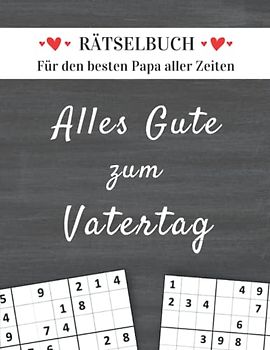 Alles Gute zum Vatertag - Rätselbuch für den besten Papa aller Zeiten: Wortsuchrätsel, Sudoku und Labyrinthe in großer Schrift | Die perfekte Geschenkidee zum Vatertag