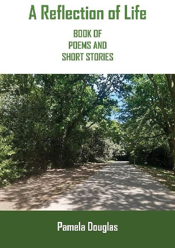 A Reflection of Life     Book of Poems and Short Stories