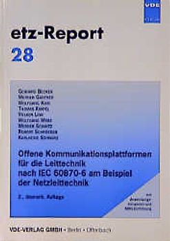 Offene Kommunikationsplattformen für die Leittechnik nach IEC 60870-6 am Beispiel der Netzleittechnik mit Anwendungsbeispielen und MMS-Einführung