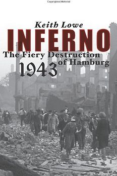 Inferno: The Fiery Destruction of Hamburg, 1943