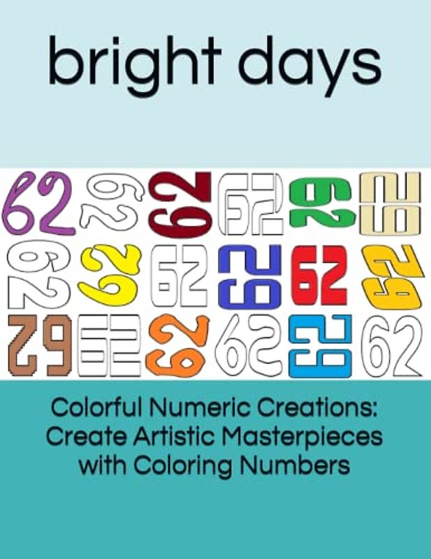 Colorful Numeric Creations: Create Artistic Masterpieces with Coloring Numbers
