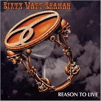 Sixty Watt Shaman - Reason to Live