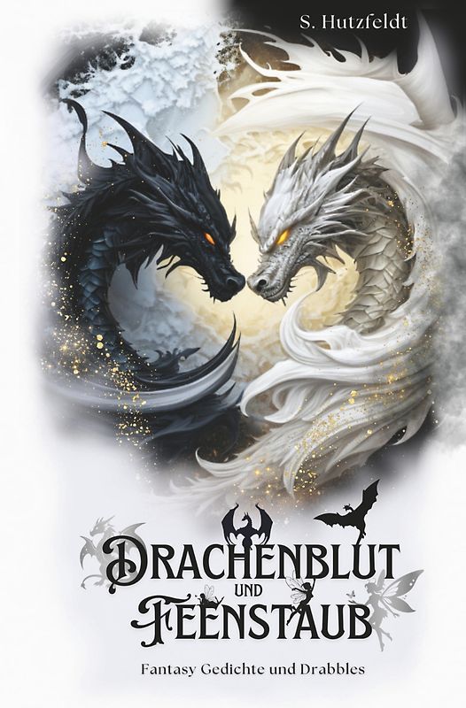 Drachenblut und Feenstaub: Fantasy Gedichte und Drabbles