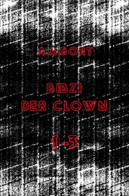 Bibzi der Clown 1-3