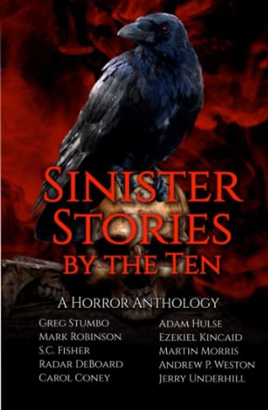 Sinister Stories By The Ten: A Horror Anthology