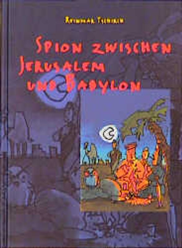 Spion zwischen Jerusalem und Babylon