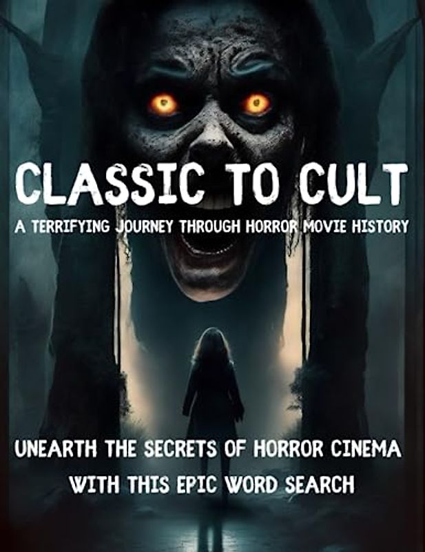 Classic to Cult: A Terrifying Journey through Horror Movie History: Unearth the Secrets of Horror Cinema with this Epic Word Search