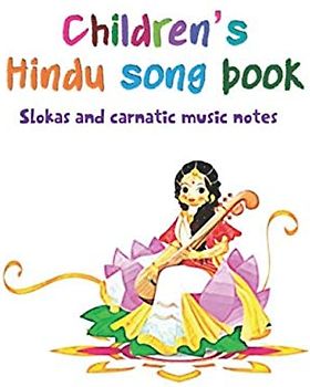 Children’s Hindu song book: Slokas and carnatic music notes (Hinduism for kids, Band 2)