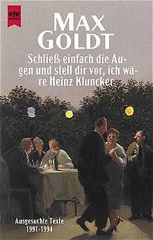 Schliess einfach die Augen und stell dir vor, ich wäre Heinz Kluncker