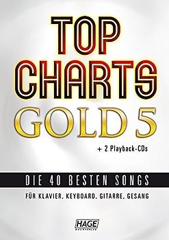Top Charts Gold 5 (mit 2 CDs). Das Spiel- und Singbuch für Klavier, Keyboard, Gitarre oder Gesang