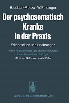 Der psychosomatisch Kranke in der Praxis. Erkenntnisse und Erfahrungen