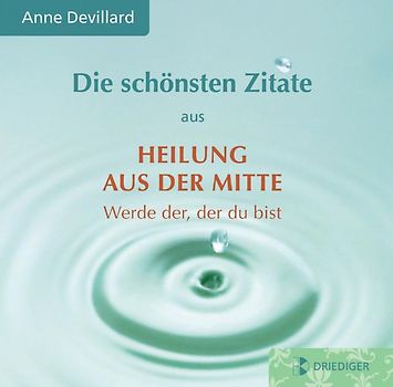 Die schönsten Zitate aus: Heilung aus der Mitte