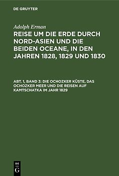 Die Ochozker Küste, das Ochozker Meer und die Reisen auf Kamtschatka im Jahr 1829