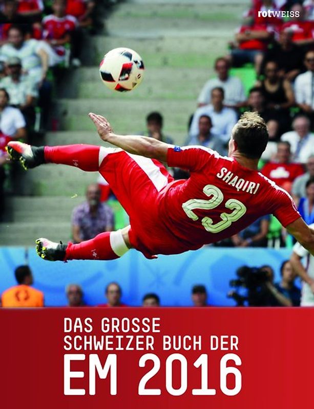 Das grosse Schweizer Buch der EM 2016