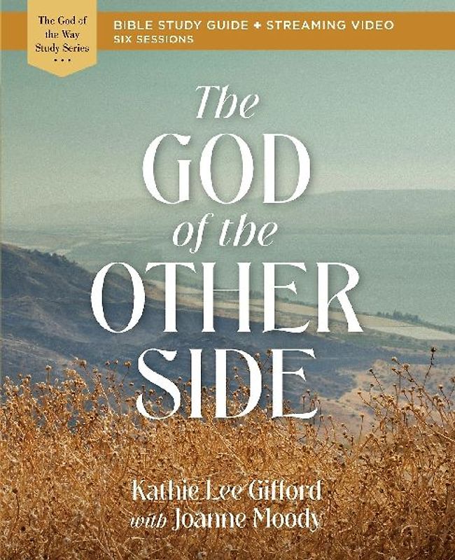 The God of the Other Side Bible Study Guide Plus Streaming Video
