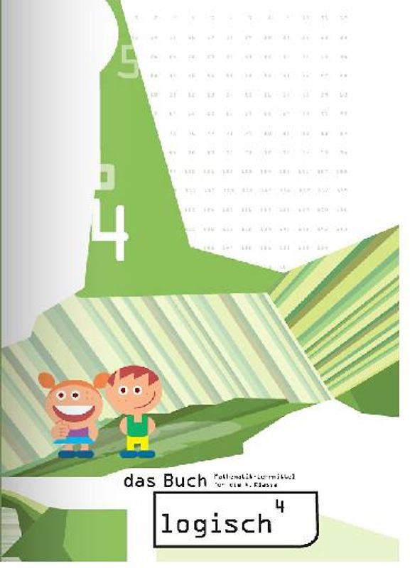 logisch4. Mathematik-Lehrmittel für die 4. Klasse / logisch4 - das Buch