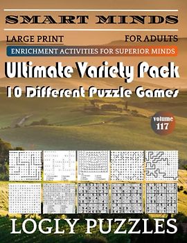 Smart Minds -Variety 10 Different Puzzle Book For Adults: Ultimate Variety Puzzles Large-Print Word Search, Word Maze .Word Spiral ,Word Angles, ... Crossword And Sudoku Easy , Medium And Hard