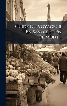 Guide Du Voyageur En Savoie Et En PiÃ(c)mont...
